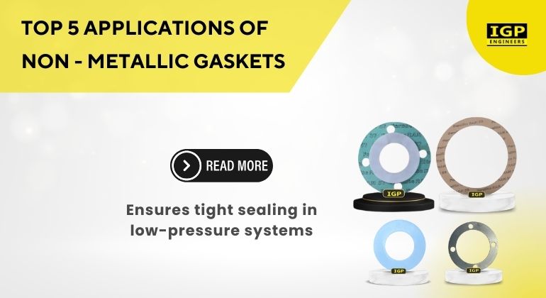 Top 5 Applications of Non-Metallic Gaskets in Oil, Gas, and Chemical Industries