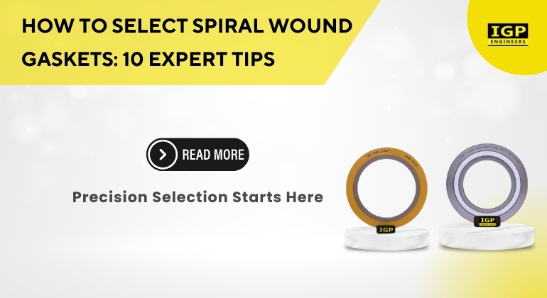 How to Select Spiral Wound Gaskets_ 10 Expert Tips