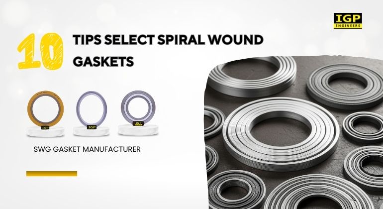 10 tips to select spiral wound gaskets