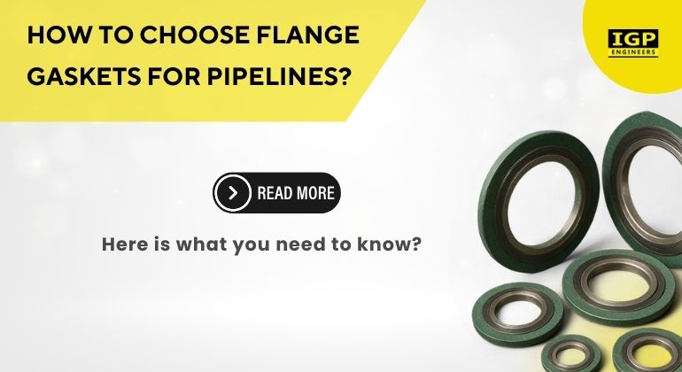 Choosing the Flange Gaskets for Pipelines: A Complete Guide