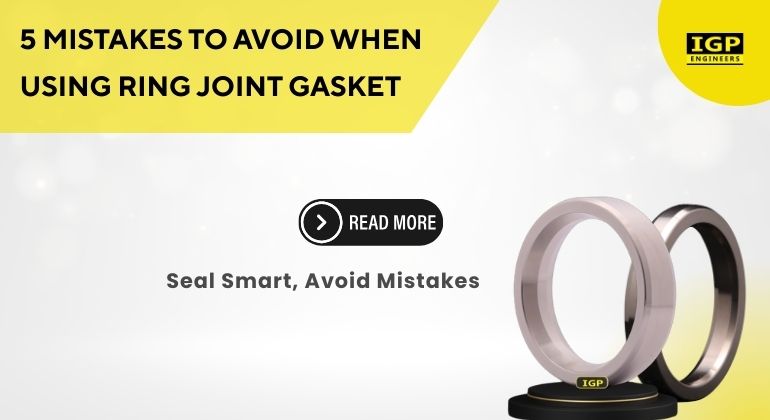 5 Common Mistakes When Using Ring Joint Type Gaskets