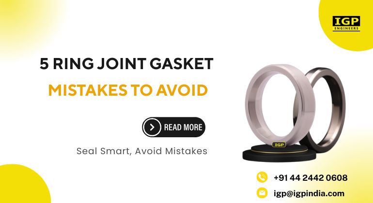 5 Common Mistakes When Using Ring Joint Type Gaskets