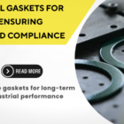 Industrial gaskets designed for oil and gas applications, ensuring safety and compliance in critical environments.
