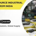 Process of sourcing industrial gaskets from India, featuring key steps and considerations.