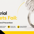 Industrial Gaskets Fail: Root Causes and Prevention